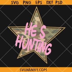 Hes Hunting SVG, Hunter Wife Svg, Hunting Season Svg, Hunting Star SVG