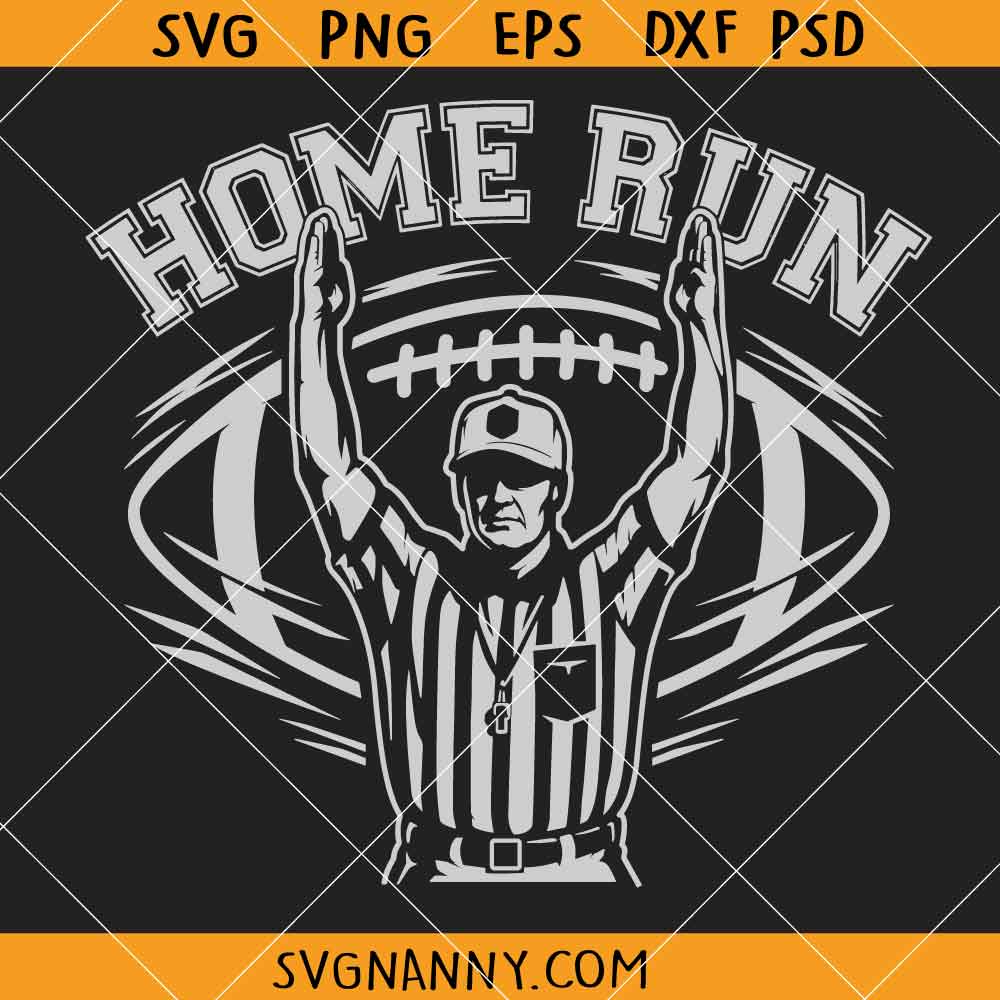 Home Run Football SVG, Funny Football touchdown SVG, Funny Football SVG, Game Day SVG, Touchdown Season SVG