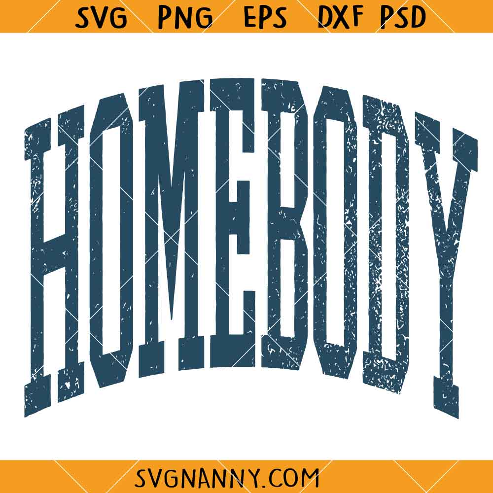 Homebody Distressed SVG, Mental health svg, Homebody SVG