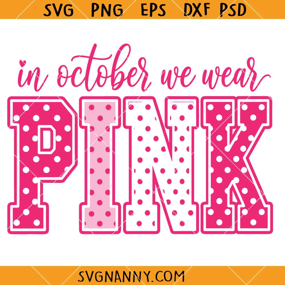 In October We Wear Pink Breast Cancer SVG, Polka Dot Breast Cancer Awareness Design SVG