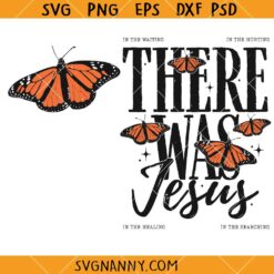 In The WaitingThere Was Jesus SVG, Matthew Scripture SVG, Motivational SVG