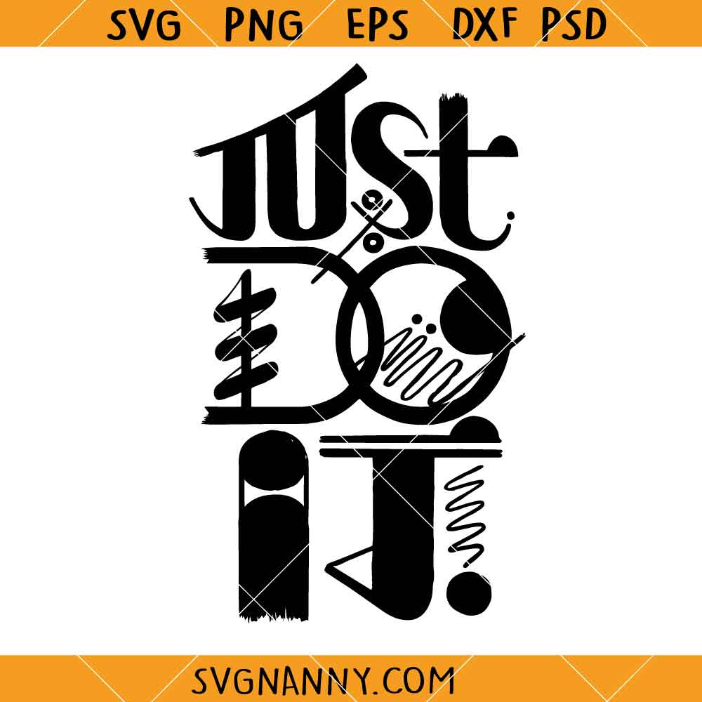 Just do it SVG, Positivity SVG, Inspirational SVG, Motivational SVG