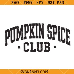 Pumpkin Spice Club SVG, Thanksgiving SVG, Pumpkin Spice SVG, Fall Shirt SVG