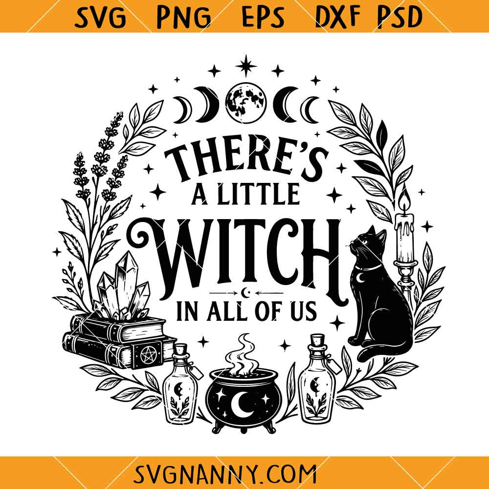 Theres a Little Witch In All of Us SVG, Funny Halloween Quotes SVG, Witchy SVG