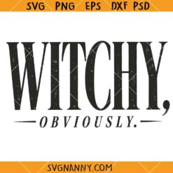 Witchy Obviously SVG, Witch party svg, Halloween Decor svg, Witchy svg
