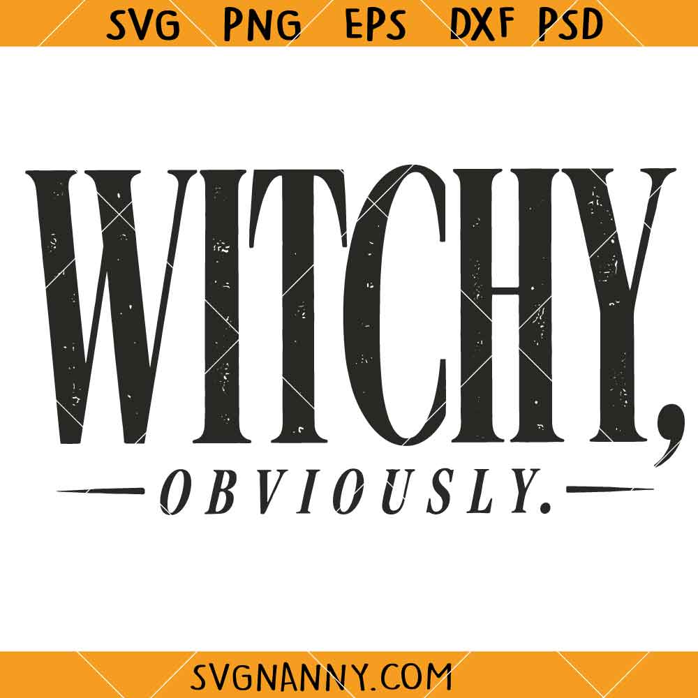 Witchy Obviously SVG, Witch party svg, Halloween Decor svg, Witchy svg