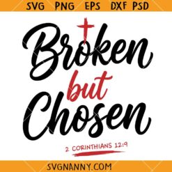 Broken but choosen 2 Corinnthians  2 19 SVG, Bible Verse SVG, Christian SVG