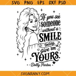If you see someone without a smile SVG, Inspirational SVG, Positive Sayings SVG