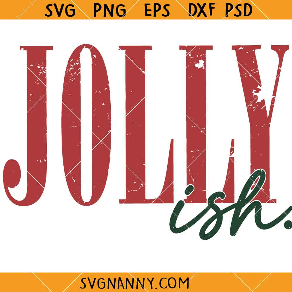 Jolly ish SVG, Jolly Christmas Svg, Funny Christmas Shirt Svg