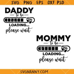 Mommy to Be Daddy to Be Loading Please Wait Svg, Pregnancy Announcement Svg, Funny Couples SVG