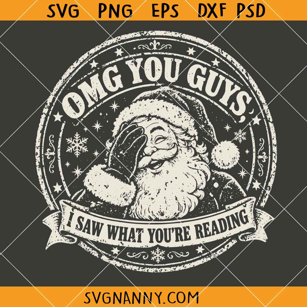 Santa OMG You Guys SVG, Christmas Book Lover SVG, Funny Santa OMG You Guys I Saw What You’re Reading SVG
