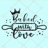 Baked with love svg