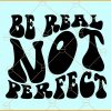 Be real not perfect wavy text svg