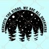 Beneath the stars we are all dreamers svg