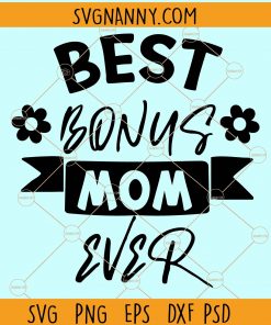 Best bonus mom ever svg