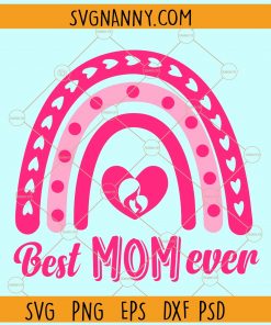 Best mom ever heart rainbow svg