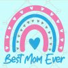 Best mom ever rainbow svg