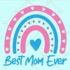 Best mom ever rainbow svg