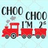 Choo choo I'm 2 svg