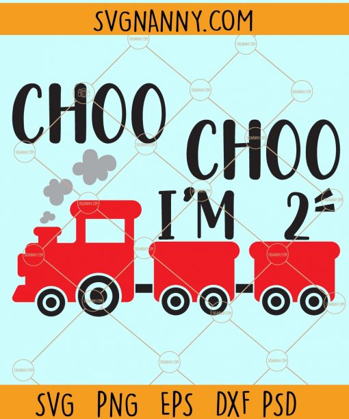 Choo choo I'm 2 svg