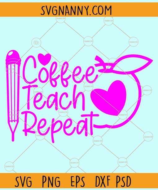 Coffee teach repeat svg