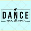 Dance mom svg