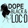 Dope black and loc'd svg