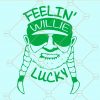 Feelin' willie lucky svg