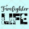Firefighter life svg