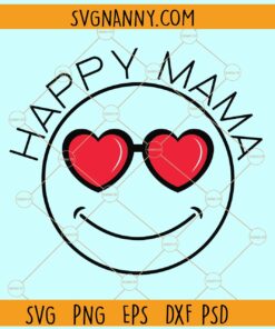 Happy mama smiley face with love heart sunglasses svg