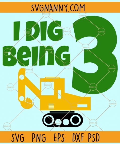 I dig being 3 Excavator svg