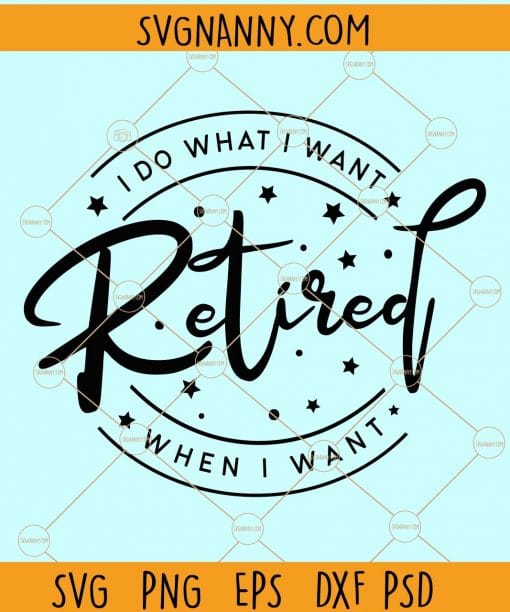 I do what I want retired when I want svg