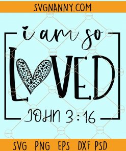 I'm so loved John 3-16 svg