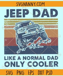 Jeep dad like a normal dad only cooler svg