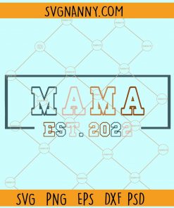 Mama Est. 2022 svg