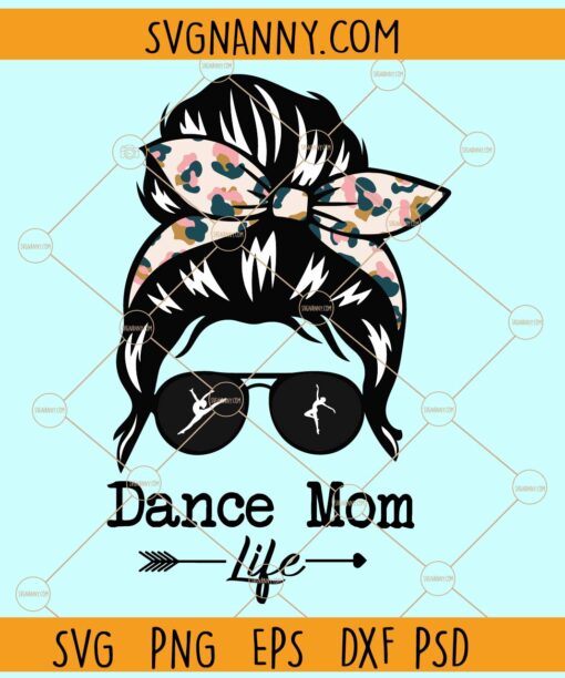 Messy bun dance mom life svg