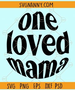 One loved mama wavy bulge text design svg