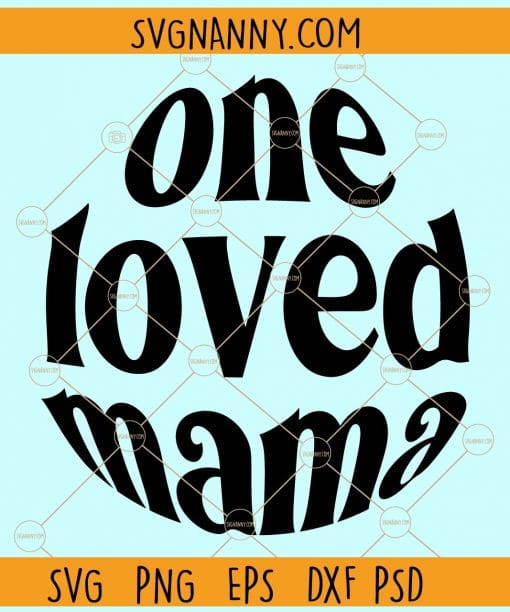 One loved mama wavy bulge text design svg