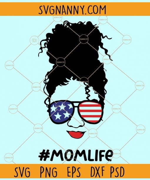 Patriotic messy bun mom life svg