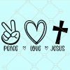 Peace love Jesus svg