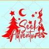 Seek adventure Christmas design svg