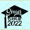 Senior class of 2022 SVG, Graduation 2022 svg, Senior 2022 svg, Graduation cap svg