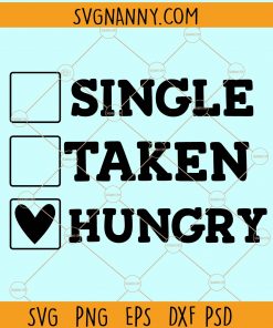 Single taken hungry svg