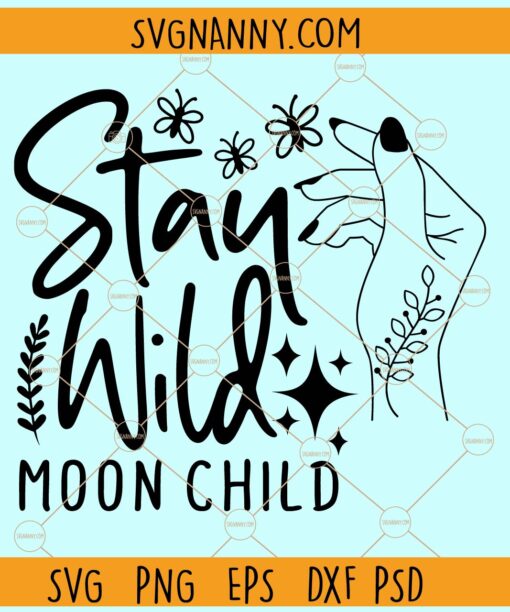 Stay wild moon child svg