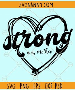 Strong as a mother love heart svg