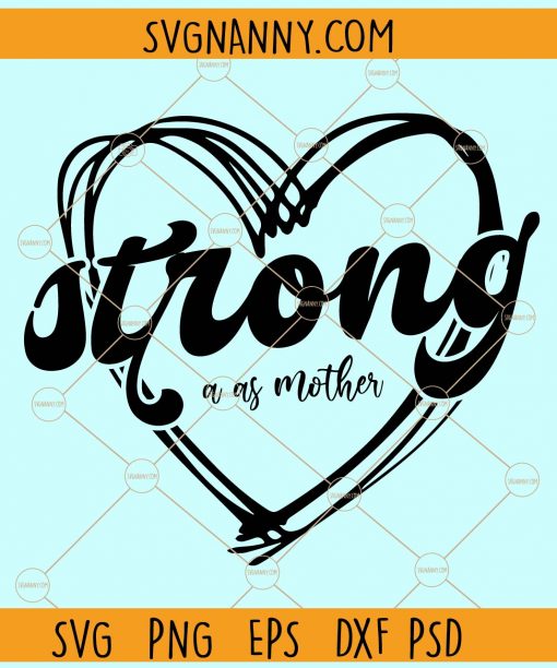 Strong as a mother love heart svg