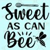 Sweet as can bee svg
