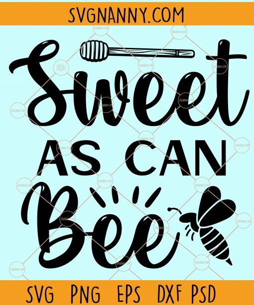 Sweet as can bee svg