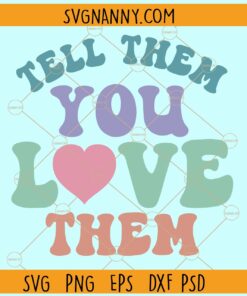 Tell them you love them svg