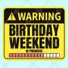 Warning birthday weekend in progress svg
